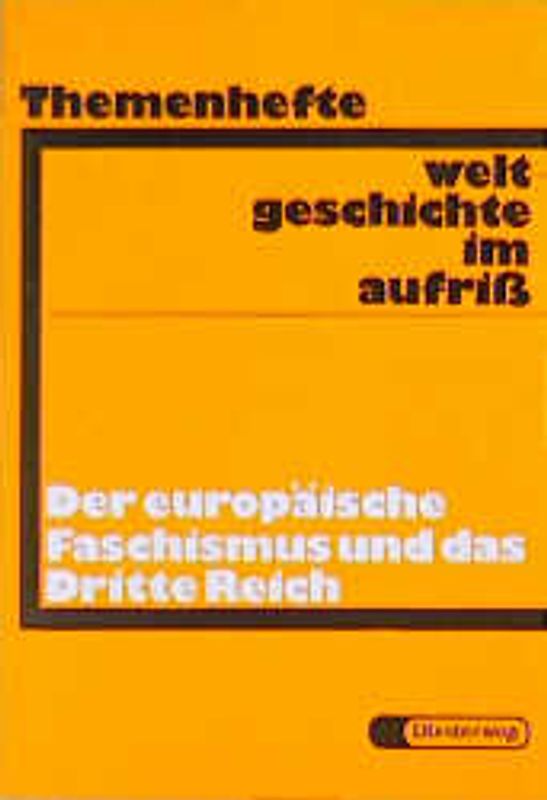 Weltgeschichte im Aufriss / Der europäische Faschismus und das Dritte Reich