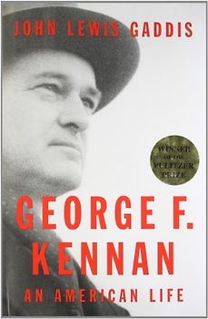 George F. Kennan: An American Life - Gaddis, John Lewis