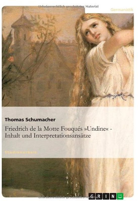 Friedrich de la Motte Fouqués 'Undine' - Inhalt und Interpretationsansätze