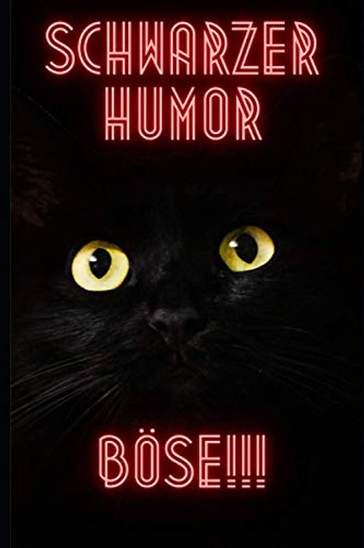 Schwarzer Humor: Schwarz - Schwärzer - Am Schwärzesten!!!