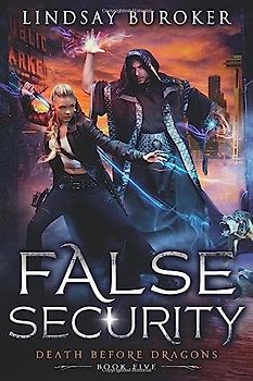 False Security: An Urban Fantasy Adventure (Death Before Dragons, Band 5)
