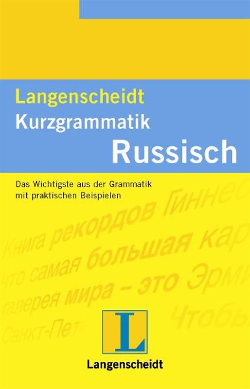 Langenscheidt Kurzgrammatik Russisch. Das Wichtigste aus der Grammatik mit praktischen Beispielen