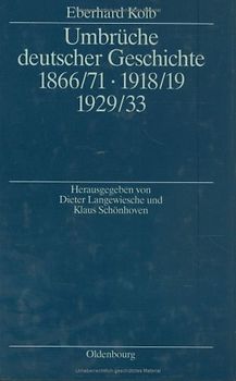 Umbrüche deutscher Geschichte 1866/71 - 1918/19 - 1929/33