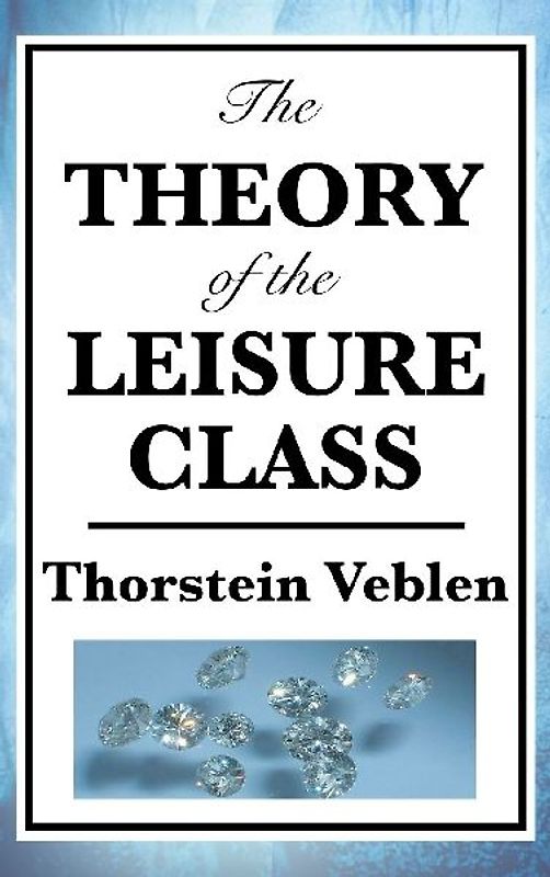 The Theory of the Leisure Class