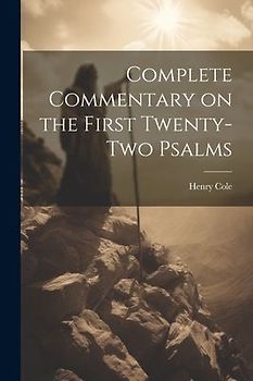 Complete Commentary on the First Twenty-Two Psalms