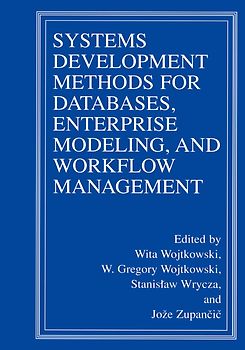 Systems Development Methods for Databases, Enterprise Modeling, and Workflow Management