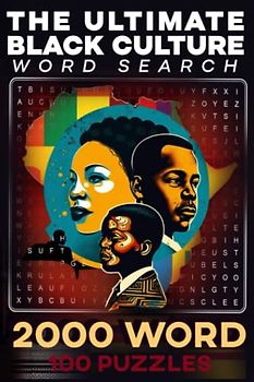 The Ultimate Black Culture Word Search: Discover the Richness of Black Culture with 100 Word Search Puzzles and 2000 Hidden Words