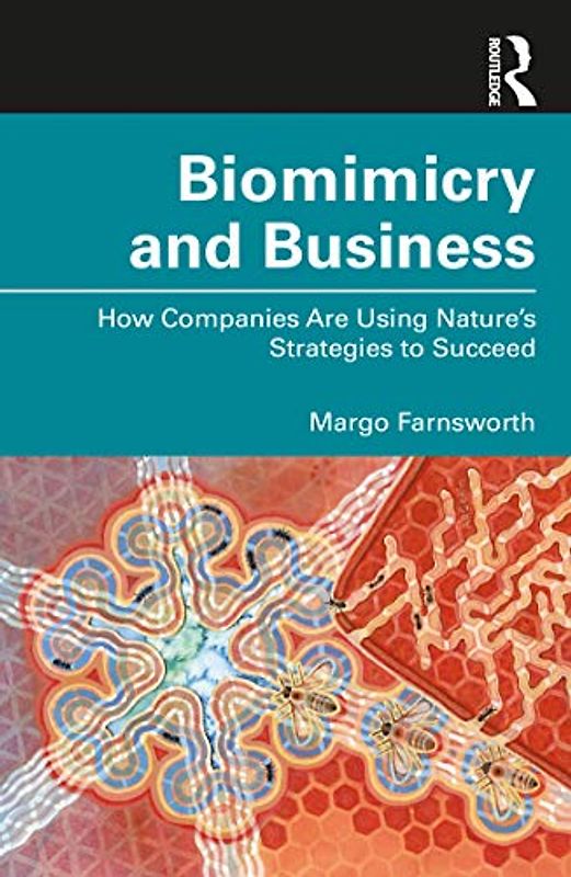Biomimicry and Business: How Companies Are Using Nature's Strategies to Succeed