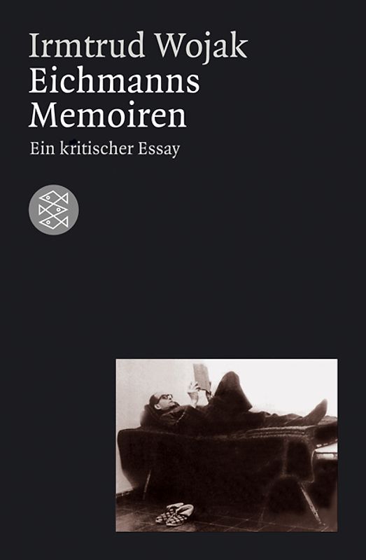 Eichmanns Memoiren. Ein kritischer Essay