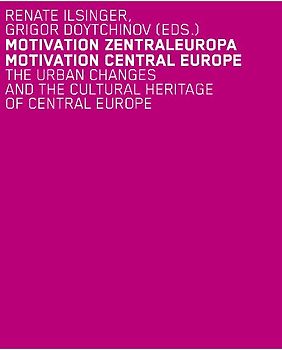 Motivation Zentraleuropa 01 – The Urban Changes and the Cultural Heriitage of Central Europe