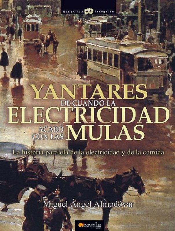 Yantares de cuando la electricidad acabó con las mulas