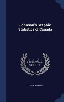 Johnson's Graphic Statistics of Canada