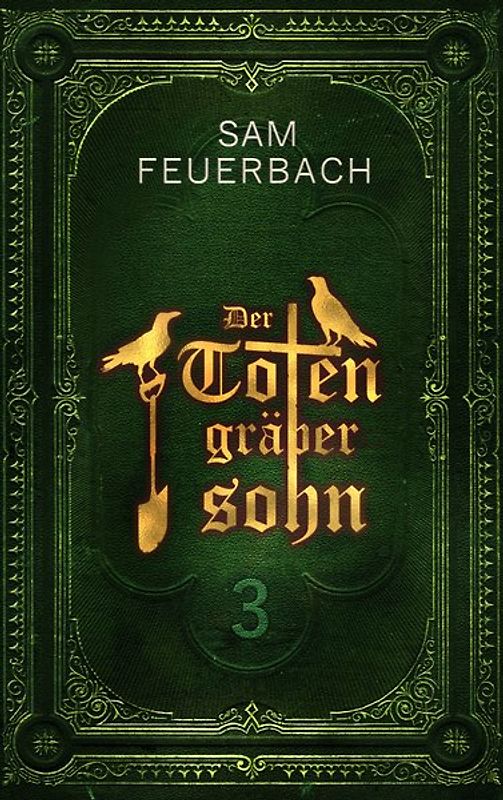 Der Totengräbersohn: Buch 3