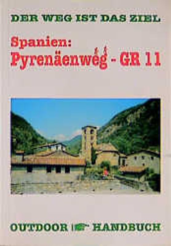 Spanien: Pyrenäenweg - GR 11. Der Weg ist das Ziel