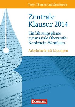 Texte, Themen und Strukturen - Nordrhein-Westfalen. Deutschbuch für die Oberstufe / Zentrale Klausur Einführungsphase 2014