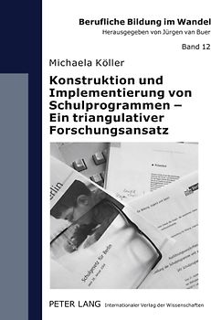 Konstruktion und Implementierung von Schulprogrammen – Ein triangulativer Forschungsansatz