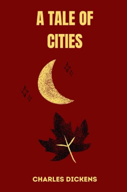 a tale of cities by charles dickens