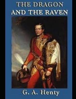 The Dragon and the Raven Illustrated
