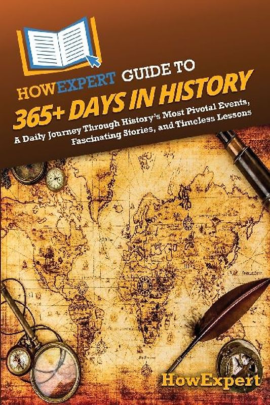 HowExpert Guide to 365+ Days in History