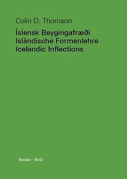 Íslensk Beygingafræði – Isländische Formenlehre – Icelandic Inflections