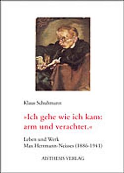 Ich gehe wie ich kam: arm und verachtet