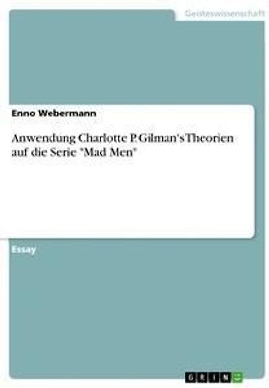 Anwendung Charlotte P. Gilman's Theorien auf die Serie "Mad Men"