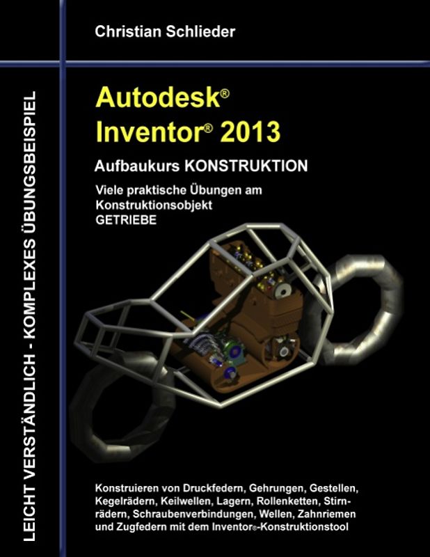 Autodesk Inventor 2013 - Aufbaukurs KONSTRUKTION