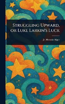 Struggling Upward, or Luke Larkin's Luck