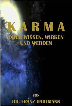 Karma oder Wissen, Wirken und Werden