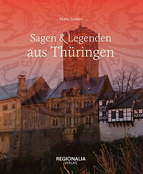 Sagen und Legenden aus Thüringen