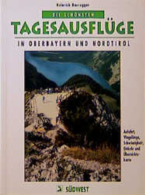 Die schönsten Tagesausflüge in Oberbayern und Tirol