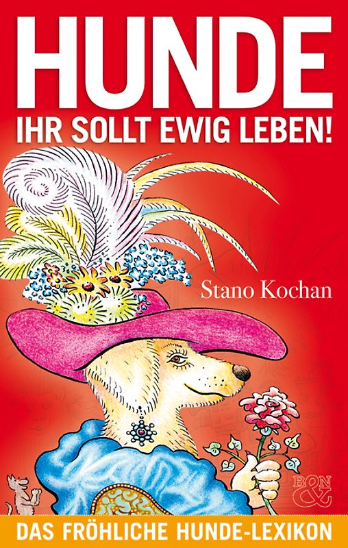 Hunde ihr sollt ewig leben!