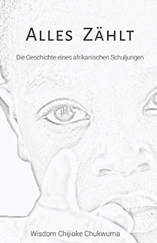 Alles zählt: Die Geschichte eines afrikanischen Schuljungen