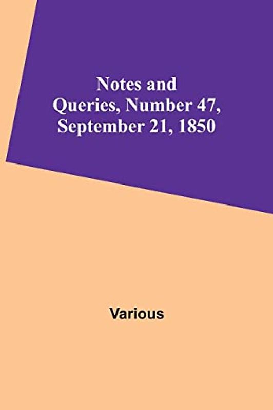 Notes and Queries, Number 47, September 21, 1850