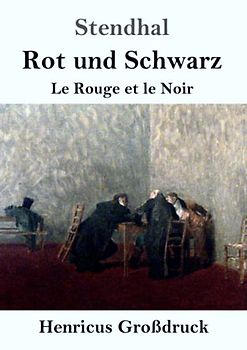 Rot und Schwarz (Großdruck): Le Rouge et le Noir