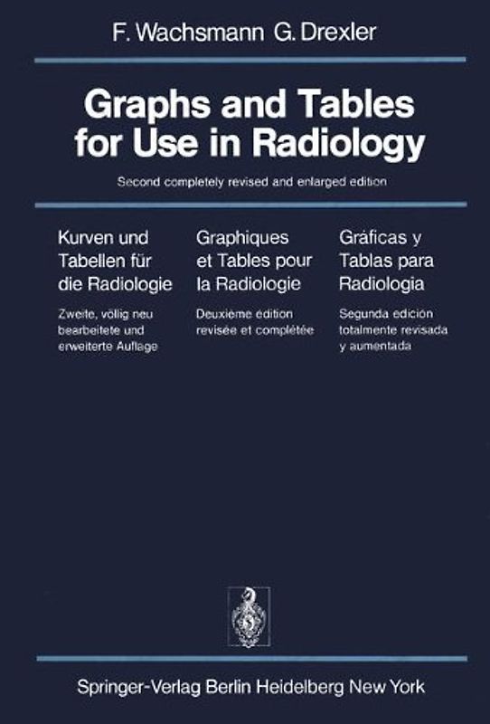 Graphs and Tables for Use in Radiology / Kurven und Tabellen für die Radiologie / Graphiques et Tables pour la Radiologie / Gráficas y Tablas para Radiología