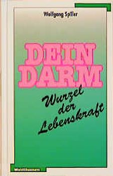 Der Darm - Wurzel der Lebenskraft