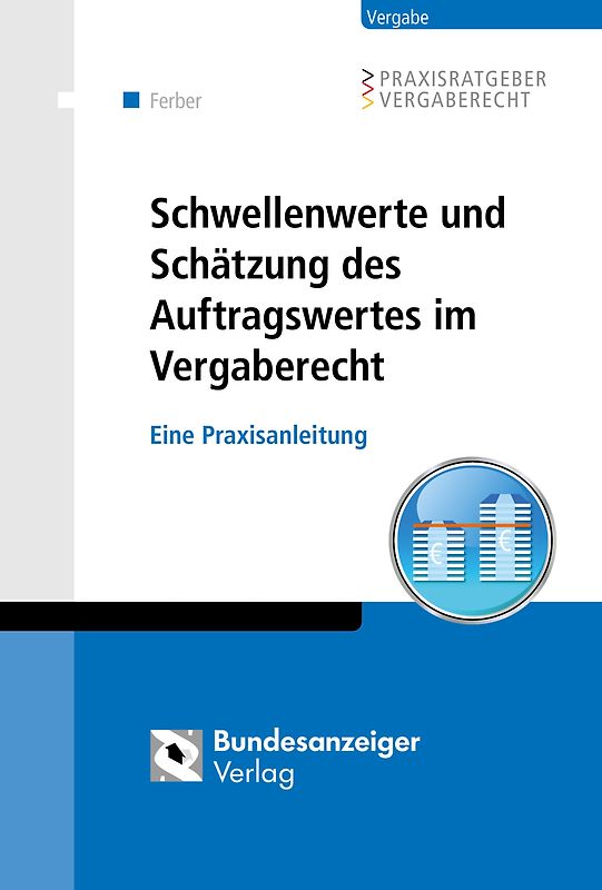 Schwellenwerte und Schätzung des Auftragswertes im Vergaberecht