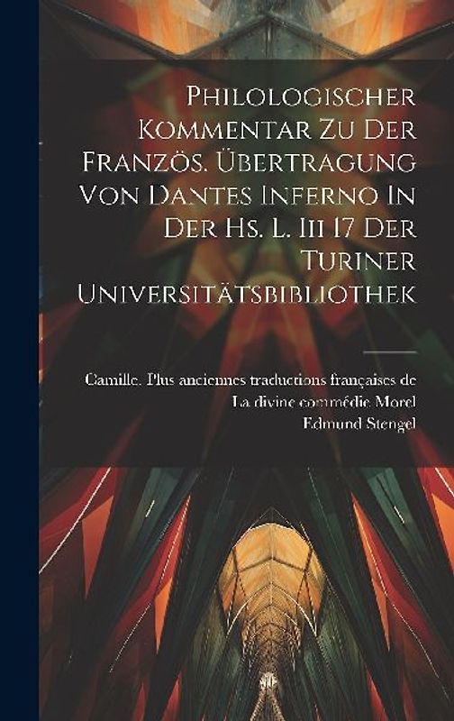Philologischer Kommentar Zu Der Französ. Übertragung Von Dantes Inferno In Der Hs. L. Iii 17 Der Turiner Universitätsbibliothek