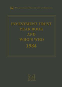 Investment Trust Year Book & Who's Who 1984