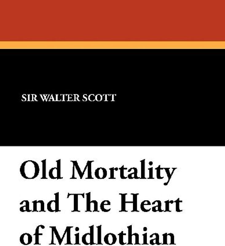 Old Mortality and the Heart of Midlothian