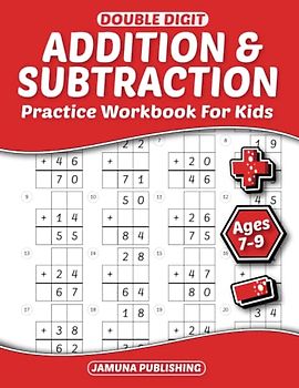 Double Digit Addition and Subtraction Practice Workbook for Kids Ages 7-9: Math Practice Worksheets for 2nd and 3rd Graders: 1600 Problems with Answer Key