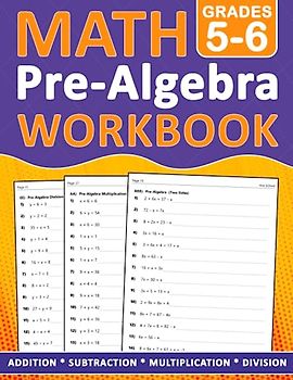 Pre Algebra Workbook Grades 5-6: Pre Algebra Math Workbook For 5th and 6th Grade Addition, Subtraction, Multiplication, Division - One side - Two Side ... Worksheets For homeschooling or Classroom