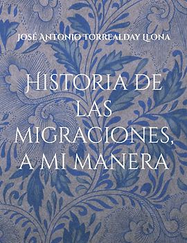 Historia de las migraciones, a mi manera