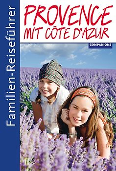 Familien-Reiseführer Provence mit Côte d’Azur
