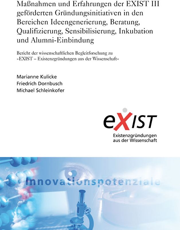 Maßnahmen und Erfahrungen der EXIST III geförderten Gründungsinitiativen in den Bereichen Ideengenerierung, Beratung, Qualifizierung, Sensibilisierung, Inkubation und Alumni-Einbindung.
