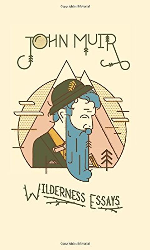 Wilderness Essays - John Muir