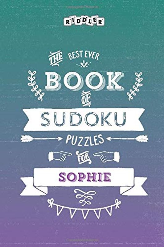 The Best Ever Book of Sudoku Puzzles for Sophie