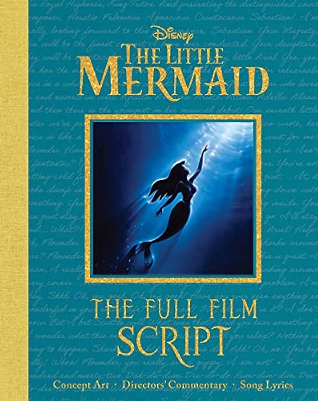 Disney: The Little Mermaid: The Full Film Script (Disney Scripted Classics)