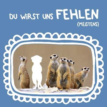 Du wirst uns fehlen (meistens): Lustiges Geschenk zum Abschied für Kollegen, Familie, Freunde, leeres Buch zum Eintragen und Selbstgestalten